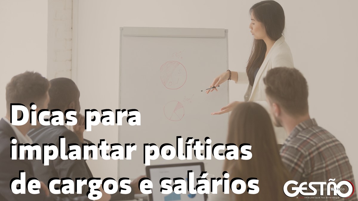 Dicas para implantar politicas de cargos e salarios