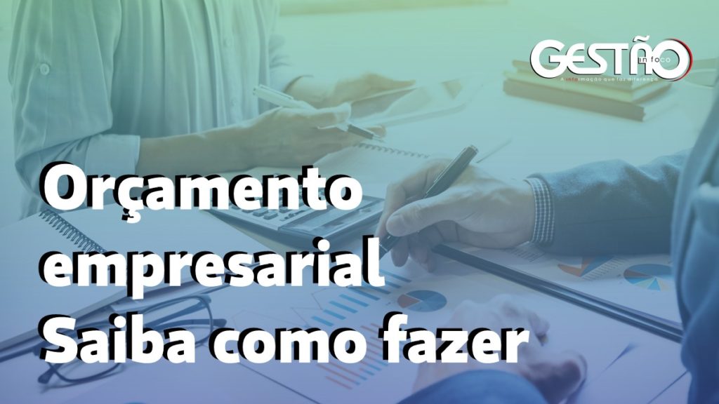 Orcamento empresarial Saiba como fazer