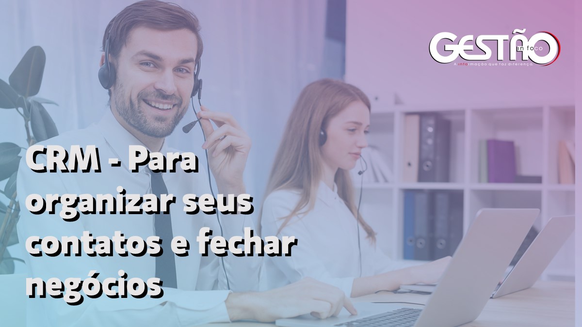 CRM Para organizar seus contatos e fechar negocios