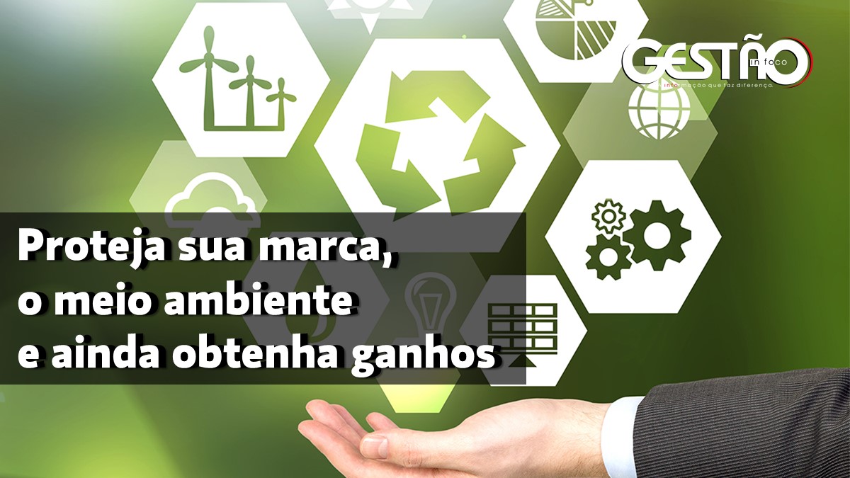 Proteja sua marca o meio ambiente e ainda obtenha ganhos Linkedin